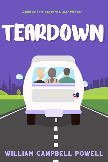 The book cover for Teardown - a white van drives down a road towards the Berlin skyline. Three band-members are visible through the rear window. The right hand wing mirror is damaged and droops. The van bears a heart sticker, with the British Union Flag on the left and the European flag on the right.